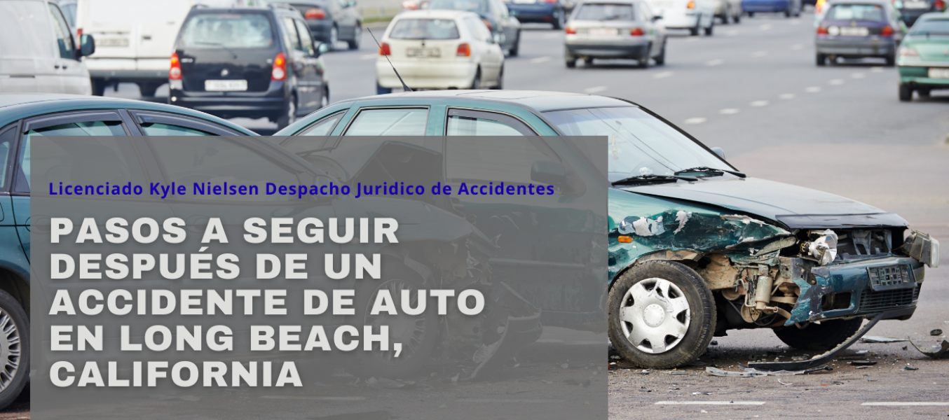 Pasos a seguir después de un accidente de auto en Long Beach, California