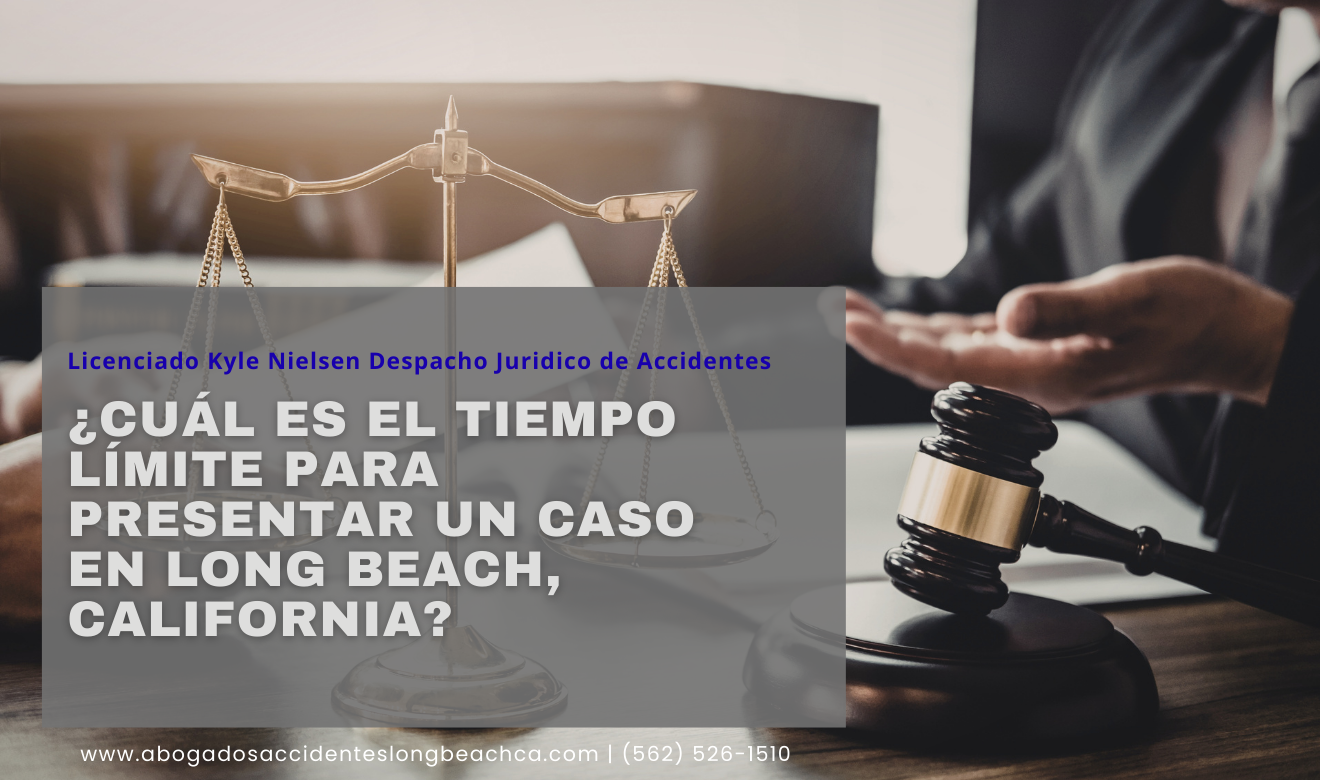 tiempo límite para presentar caso Long Beach
