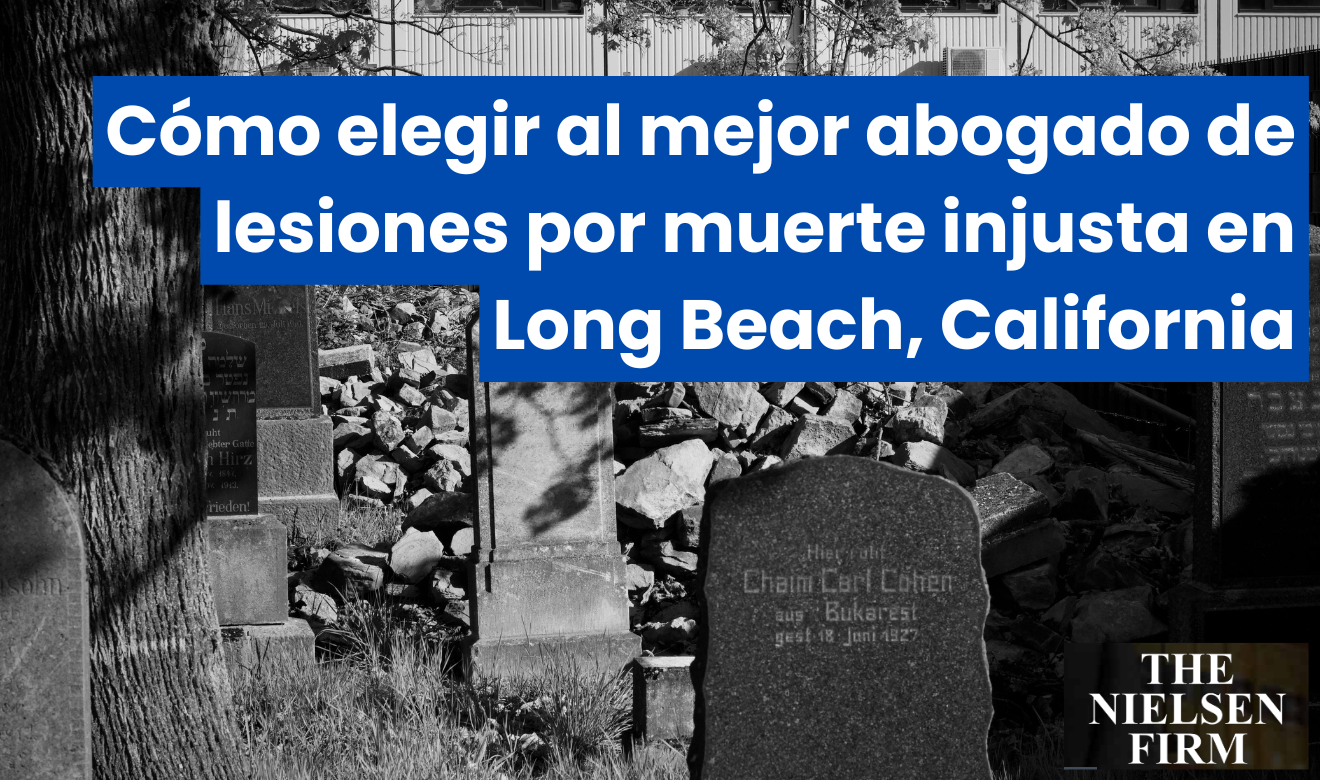 abogado lesiones por muerte injusta Long Beach